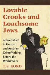 Book cover of Lovable Crooks and Loathsome Jews by T.S. Kord
