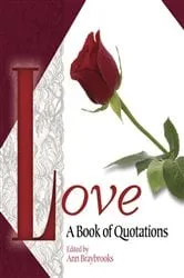 Book cover of Love: A Book of Quotations by Ann Braybrooks