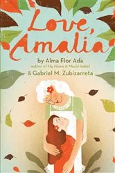 Book cover of Love, Amalia by Alma Flor Ada