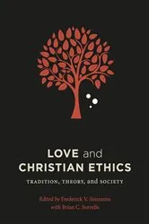 Book cover of Love and Christian Ethics by Frederick V. Simmons