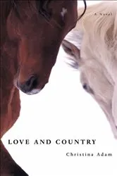 Book cover of Love and Country by Christina Adam