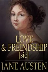 Book cover of Love and Freindship [sic] by Jane Austen