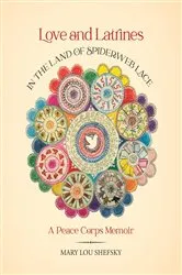 Book cover of Love and Latrines in the Land of Spiderweb Lace by Unknown