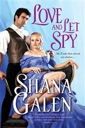 Book cover of Love and Let Spy by Shana Galen