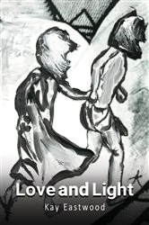 Book cover of Love and Light by Kay Eastwood
