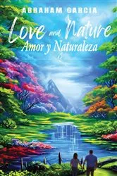 Book cover of Love and Nature/Amor y Naturaleza by Abraham Garcia