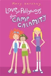 Book cover of Love and Pollywogs from Camp Calamity by Mary Hershey