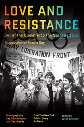 Book cover of Love and Resistance: Out of the Closet into the Stonewall Era by Roxane Gay