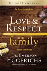 Book cover of Love and Respect in the Family by Dr. Emerson Eggerichs