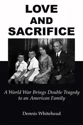 Book cover of Love and Sacrifice (2nd ed.) by Dennis Whitehead