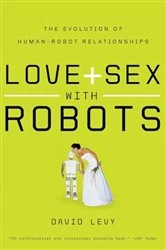 Book cover of Love and Sex with Robots by David Levy
