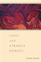 Book cover of Love and Strange Horses by Nathalie Handal