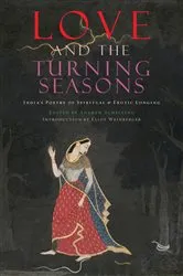 Book cover of Love and The Turning Seasons by Andrew Schelling