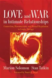 Book cover of Love and War in Intimate Relationships: Connection, Disconnection, and Mutual Regulation in Couple Therapy by Marion Solomon