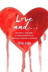 Book cover of Love And . . . by Jen Kim