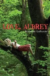 Book cover of Love, Aubrey by Suzanne LaFleur