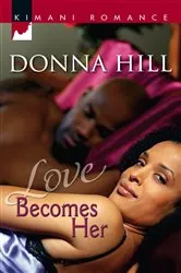 Book cover of Love Becomes Her by Donna Hill