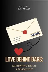 Book cover of Love Behind Bars: by L. E. Miller