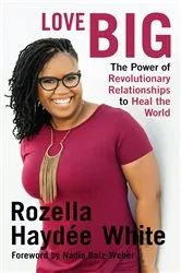 Book cover of Love Big by Rozella  Haydée White