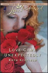 Book cover of Love Came Unexpectedly by Ruth Scofield