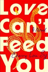 Book cover of Love Can't Feed You by Cherry Lou Sy