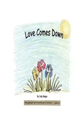 Book cover of Love Comes Down by Judy Belgau