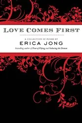 Book cover of Love Comes First by Erica Jong