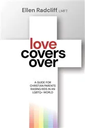Book cover of Love Covers Over by Radcliff, LMFT, Ellen