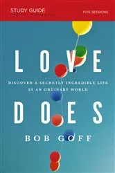 Book cover of Love Does Bible Study Guide by Bob Goff