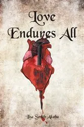 Book cover of Love Endures All by Lisa Smith Akaba