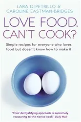 Book cover of Love Food, Can't Cook? by Lara DePetrillo