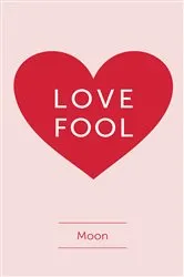 Book cover of Love Fool by Moon