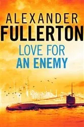 Book cover of Love For An Enemy by Alexander Fullerton