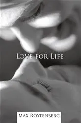 Book cover of Love for Life by Max Roytenberg