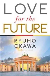 Book cover of Love for the Future by Ryuho Okawa