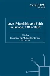 Book cover of Love, Friendship and Faith in Europe, 1300–1800 by L. Gowing