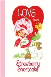 Book cover of Love from Strawberry Shortcake by Robb Pearlman