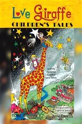 Book cover of Love Giraffe Children's Tales (English & Spanish Edition) by Rene Cavazos