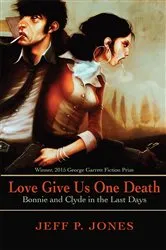 Book cover of Love Give Us One Death by Jeff P. Jones