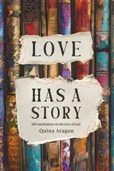Book cover of Love Has a Story by Quina Aragon