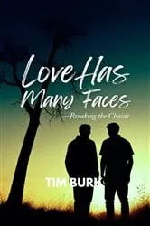 Book cover of Love has Many Faces - Brteaking the Chains by Tim Burk