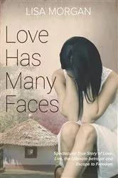 Book cover of Love Has Many Faces by Lisa Morgan