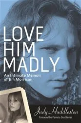 Book cover of Love Him Madly by Judy Huddleston