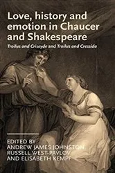 Book cover of Love, history and emotion in Chaucer and Shakespeare by Anke Bernau