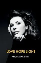 Book cover of Love Hope Light by Angela Martini