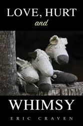 Book cover of Love, Hurt and Whimsy by Unknown