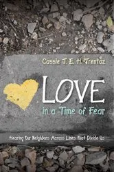 Book cover of Love in a Time of Fear by Cassie J. E. H. Trentaz