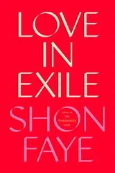 Book cover of Love in Exile by Shon Faye