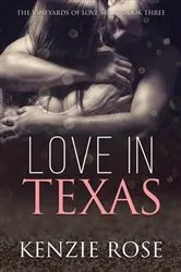 Book cover of Love in Texas by Kenzie Rose