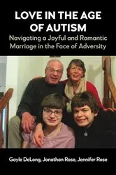 Book cover of Love in the Age of Autism by Gayle DeLong